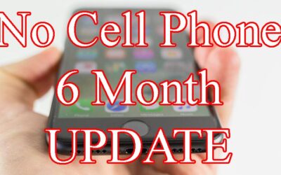 Why I Ditched My Cell Phone: 6 MONTH UPDATE